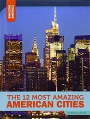 Tapa de The 12 Most Amazing American Cities