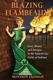 Tapa de Blazing Flambeaux - Love, Money and Intrigue During the Natural Gas Boom in Indiana