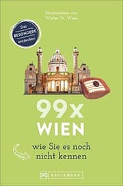Tapa de Wien Reiseführer : 99 x Wien wie Sie es noch nicht kennen