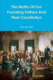 Tapa de The Myths Of Our Founding Fathers And Their Constitution