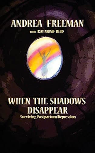 Tapa de When The Shadows Disappear, Surviving Postpartem Depression
