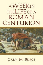 Tapa de A Week in the Life of a Roman Centurion
