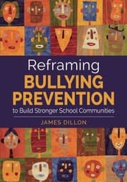 Tapa de Reframing Bullying Prevention to Build Stronger School Communities