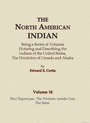 Tapa de The North American Indian Volume 18 - The Chipewyan, The Western Woods Cree, The Sarsi
