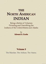 Tapa de The North American Indian Volume 5 - The Mandan, The Arikara, The Atsina