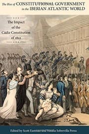 Tapa de The Rise of Constitutional Government in the Iberian Atlantic World