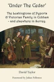 Tapa de 'Under The Cedar' The Lushingtons of Pyports A Victorian Family in Cobham - and elsewhere in Surrey