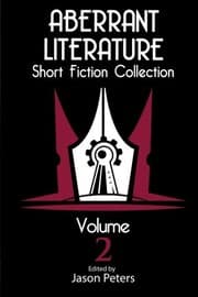 Tapa de Aberrant Literature Short Fiction Collection Volume 2