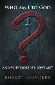 Tapa de Who Am I to God and Why Does He Love Me?