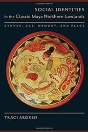 Tapa de Social Identities in the Classic Maya Northern Lowlands