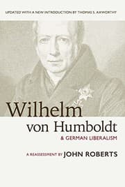 Tapa de Wilhelm von Humboldt and German Liberalism