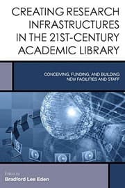 Tapa de Creating Research Infrastructures in the 21st-Century Academic Library