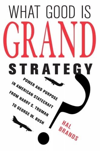 Tapa de What Good Is Grand Strategy?