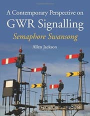 Tapa de A Contemporary Perspective on GWR Signalling - Semaphore Swansong