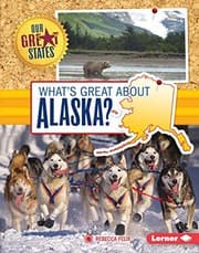 Tapa de What's Great about Alaska?