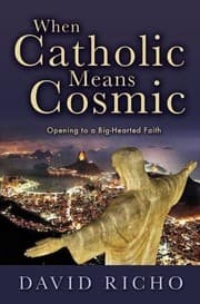 Tapa de When Catholic Means Cosmic