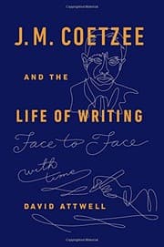Tapa de J.M. Coetzee and the life of writing