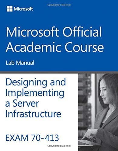 Tapa de Exam 70-413 Designing and Implementing a Server Infrastructure Lab Manual