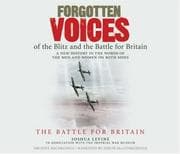Tapa de Forgotten Voices of the Blitz and the Battle For Britain CD, Part 2 (Forgotten Voices CD)