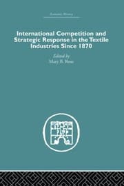Tapa de International Competition and Strategic Response in the Textile Industries SInce 1870