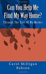 Tapa de Can You Help Me Find My Way Home?   Through The Eyes Of My Mother