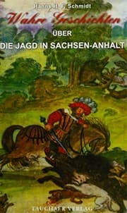 Tapa de Wahre Geschichten über die Jagd in Sachsen-Anhalt