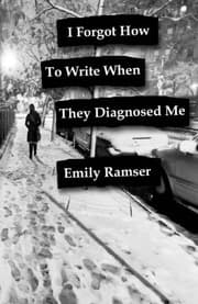 Tapa de I Forgot How to Write When They Diagnosed Me