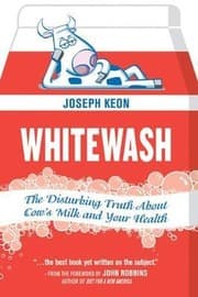 Tapa de Whitewash : the disturbing truth about cow's milk and your health