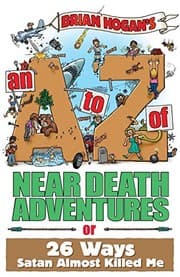 Tapa de An A to Z of Near-Death Adventures