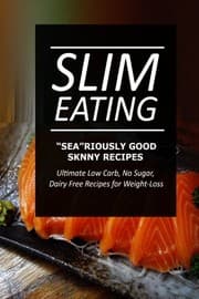 Tapa de Slim Eating - Sea-riously Good Skinny Recipes