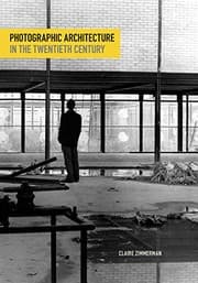 Tapa de Photographic Architecture in the Twentieth Century