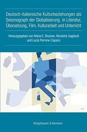 Tapa de Deutsch-italienische Kulturbeziehungen als Seismograph der Globalisierung in Literatur, Übersetzung, Film, Kulturarbeit und Unterricht