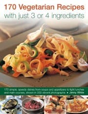 Tapa de 170 Vegetarian Recipes with Just 3 or 4 Ingredients
