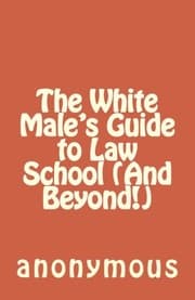 Tapa de The White Male's Guide to Law School