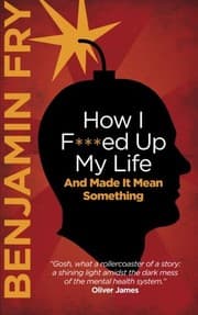 Tapa de How I F***ed Up My Life And Made It Mean Something