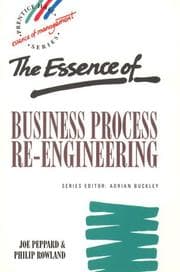 Tapa de Essence of Business Process Re-Engineering, The