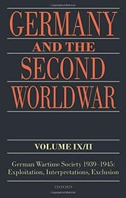 Tapa de Germany and the Second World War Volume IX/II : German Wartime Society 1939-1945