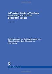 Tapa de A Practical Guide to Teaching Computing and ICT in the Secondary School
