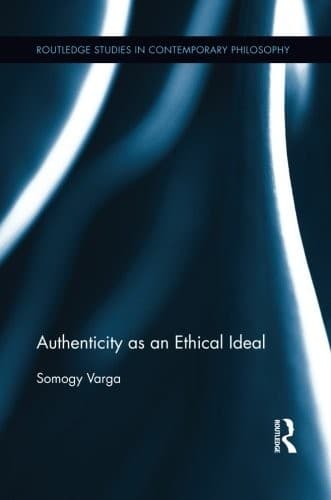 Tapa de Authenticity as an Ethical Ideal