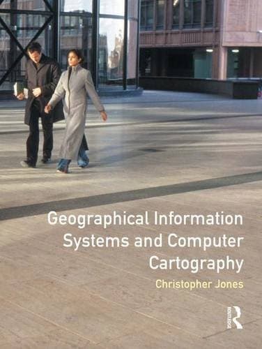 Tapa de Geographical Information Systems and Computer Cartography