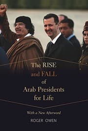 Tapa de The Rise and Fall of Arab Presidents for Life