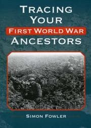 Tapa de Tracing Your First World War Ancestors (Our Genealogical)