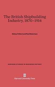 Tapa de The British Shipbuilding Industry, 1870-1914