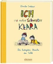 Tapa de Ich und meine Schwester Klara - Die lustigsten Streiche der Welt