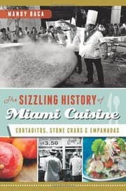 Tapa de The Sizzling History of Miami Cuisine