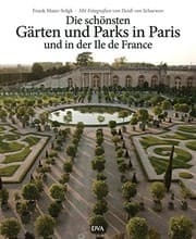 Tapa de Die schönsten Gärten und Parks in Paris und in der Ile de France