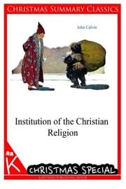 Tapa de Institution of the Christian Religion [Christmas Summary Classics]
