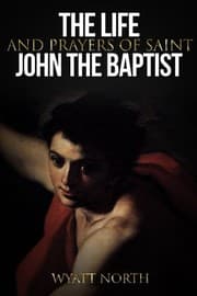 Tapa de The Life and Prayers of Saint John the Baptist
