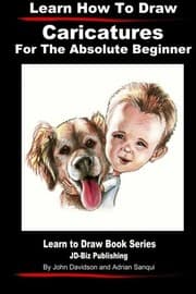 Tapa de Learn How to Draw Caricatures For the Absolute Beginner