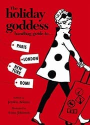 Tapa de The Holiday Goddess Handbag Guide to Paris, London, New York and Rome